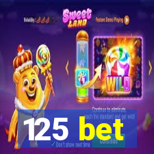 125 bet